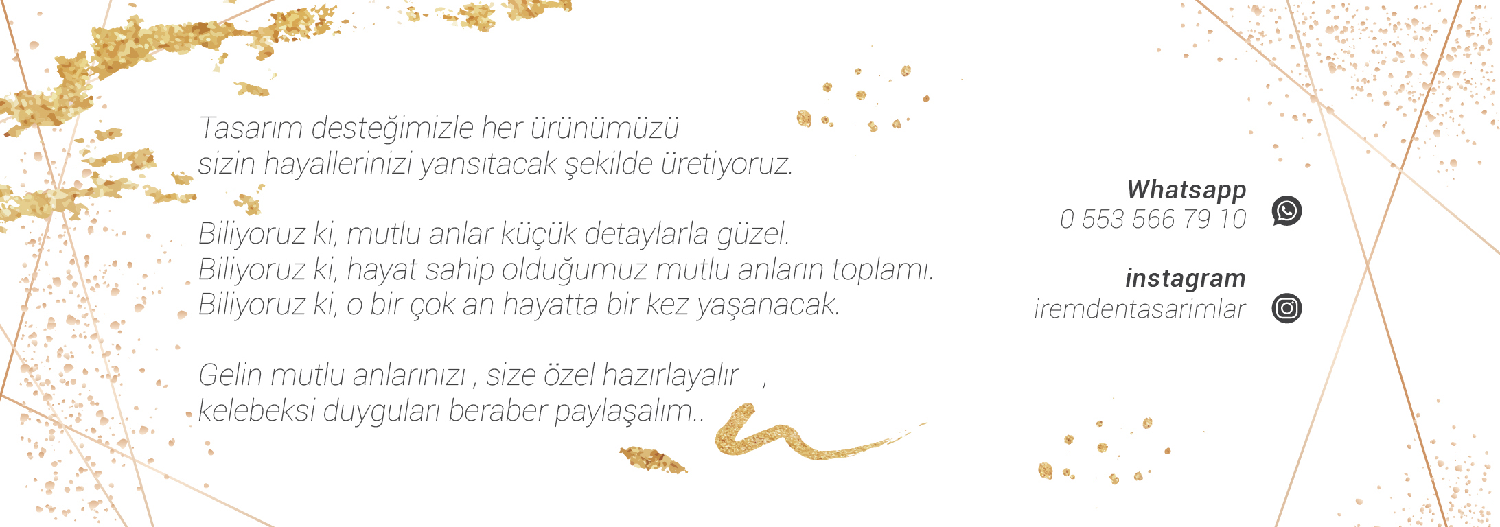 ORGANİZASYON HEDİYELİK TASARIM DÜĞÜN NİŞAN SÖZ NİKAH DOĞUM GÜNÜ MEVLİD SÜNNET KINA GECESİ HEDİYE